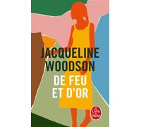De feu et d'or - Jacqueline Woodson - Lgf - Poche - Roman