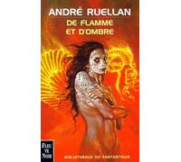 De flamme et d'ombre et autre textes