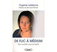 De Flic À Médium - Mon Quotidien Avec Les Esprits