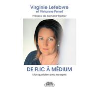 De flic à médium - Mon quotidien avec les esprits - Virginie Lefebvre - Michel Lafon Poche - Poche - Essai