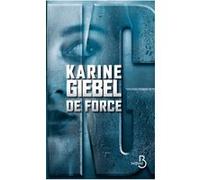 Karine Giebel – De force – Roman – Broché – Belfond