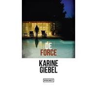 De force Karine Giebel (Auteur)