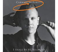De Forest, Carmaig - I Shall Be.. -Annivers-