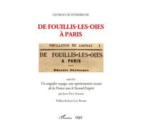 De fouillis-les-oies à Paris Suivi de : Un singulier voyage, une représentation cocasse de la France sous le Second Empire - Georges de Peyrebrune - L'harmattan - broché - Roman