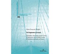 De fragments en traces Déchiffrer dans leurs écrits le récit d'expérience de mobilité courte d'étudiants japonais en... - Aline Gohard-Radenkovic - Peter Lang - broché - Essai