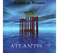 De Fresnes,Robert - Atlantis...