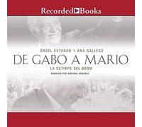 De Gabo a Mario : Una breve historia del boom latinoamericano