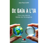 De Gaïa à l'IA Jean-Paul Oury (Auteur)