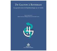 Alain Leplège – De Galton à Rothman : Les grands textes de l'épidémiologie au XXe siècle – Broché