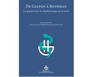 De Galton à Rothman Les grands textes de l'épidémiologie au XXe siècle - Alain Leplège - Hermann - broché - Etude