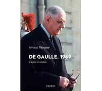 Arnaud Teyssier – De Gaulle, 1969 – Perrin