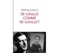 De Gaulle comme de Gaulle ? Rémi de Gaulle (Auteur)