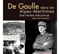 De Gaulle dans les Alpes-Maritimes - Une histoire méconnue