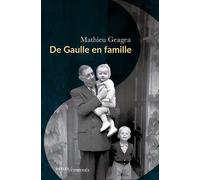 De Gaulle en famille - Mathieu Geagea - Passés Composés - broché - Biographie