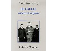 De Gaulle Encore Et Toujours