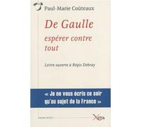 De Gaulle, Espérer Contre Tout - Lettre Ouverte À Régis Debray