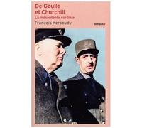 De Gaulle Et Churchill - La Mésentente Cordiale