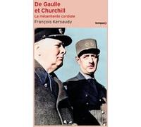 De Gaulle et Churchill - La mésentente cordiale François Kersaudy (Auteur), François Kersaudy (Avant-propos)