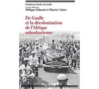 De Gaulle et la décolonisation de l’Afrique subsaharienne Philippe Oulmont (Coordination éditoriale), Maurice Vaïsse (Coordination éditoriale), Charles (Auteur)