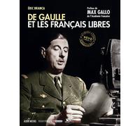 Eric Branca – De Gaulle et les Français libres – Relié – Les Éditions Albin Michel