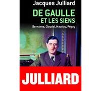 De Gaulle et les siens : Bernanos, Claudel, Mauriac, Péguy Jacques Julliard (Auteur)