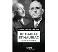 De Gaulle et Mauriac: Le héros et son héraut