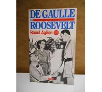 De Gaulle et Roosevelt: La France libre aux Etats-Unis