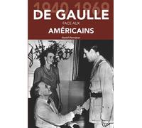 Daniel Pierrejean – De Gaulle face aux Américains – 1940-1969