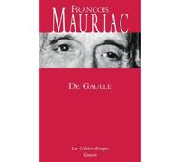 De Gaulle - François Mauriac - Grasset - broché - Biographie