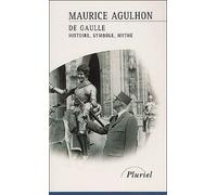 De Gaulle : Histoire, symbole, mythe