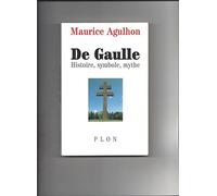 De Gaulle. Histoire, Symbole, Mythe