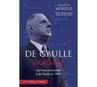 De Gaulle imaginé Les Français écrivent à de Gaulle en 1969 - Chantal Morelle - Hemispheres - broché - Essai