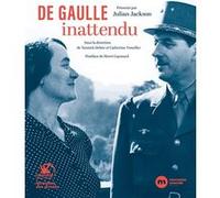 De Gaulle inattendu Yannick Dehee (Coordination éditoriale), Catherine Trouiller (Coordination éditoriale), Julian Jackson (Présentateur)
