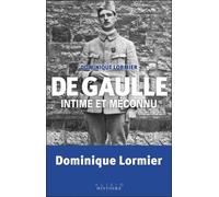 De Gaulle intime et méconnu