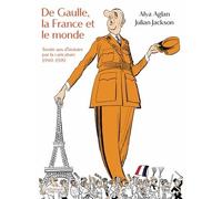 De Gaulle, la France et le monde: Trente ans d'histoire par la caricature. 1940-1970