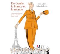 De Gaulle, la France et le monde: Trente ans d'histoire par la caricature, 1940-1970