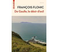 De Gaulle, le désir d'exil - François Flohic - L'aube Eds De - broché - Essai