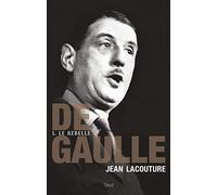 De Gaulle: Le rebelle
