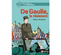 De Gaulle, le résistant Hélène Montardre (Auteur), Benjamin Bachelier (Illustration), Glen Chapron (Illustration)