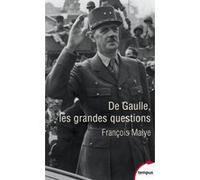 De Gaulle, les grandes questions François Malye (Auteur)