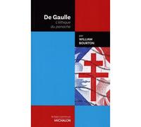 De Gaulle - L'éthique du panache - William Bourton - Michalon Eds - broché - Biographie