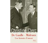 De Gaulle - Malraux : Une histoire d'amour