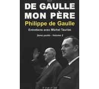 De Gaulle mon père : 2e partie, tome 2