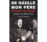 De Gaulle, mon père : Tome 2, 1re partie (grands caractères)