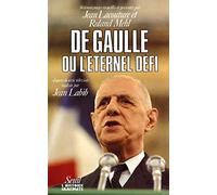 De Gaulle Ou L'éternel Défi