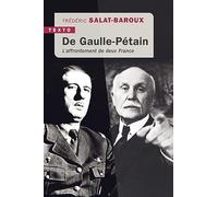De Gaulle-Pétain - L'affrontement De Deux France