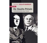 De Gaulle-Pétain - L'affrontement De Deux France