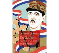 De Gaulle - Portrait d'un soldat en politique Jean-Paul Cointet (Auteur)