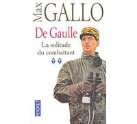 De Gaulle, tome 2 : La Solitude du combattant