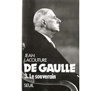 De Gaulle Tome 3 - Le Souverain